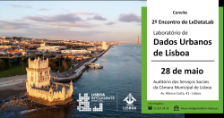 2º Encontro do Laboratório de Dados Urbanos de Lisboa está a chegar!